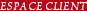 ESPACE CLIENT