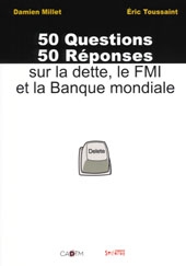50 questions 50 r�ponses sur la dette, le FMI et la Banque mondiale