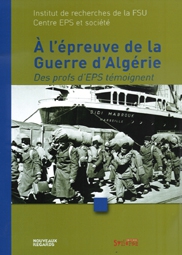 A l'�preuve de la guerre d'Alg�rie
