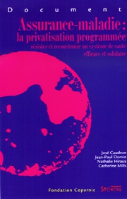 Assurance-maladie : la privatisation programm�e