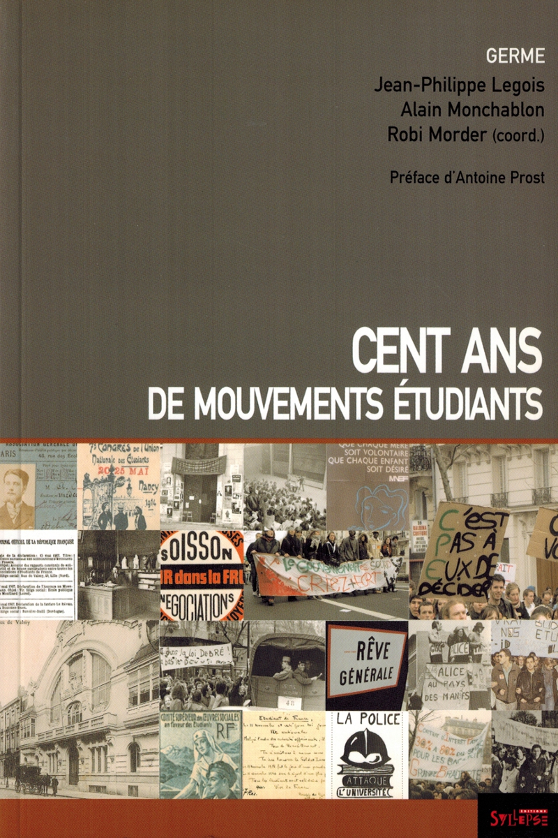 Cent ans de mouvements étudiants Groupe d'étude et de recherche sur les mouvements étudiants (Germe)