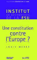 Une constitution contre l�Europe ?