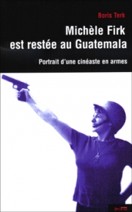 Mich�le Firk est rest�e au Guatemala