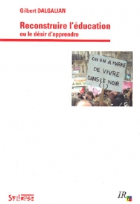 Reconstruire l��ducation ou le d�sir d�apprendre