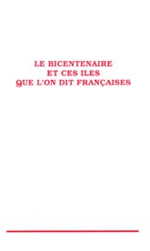 Le Bicentenaire et ces �les que l'on dit fran�aises