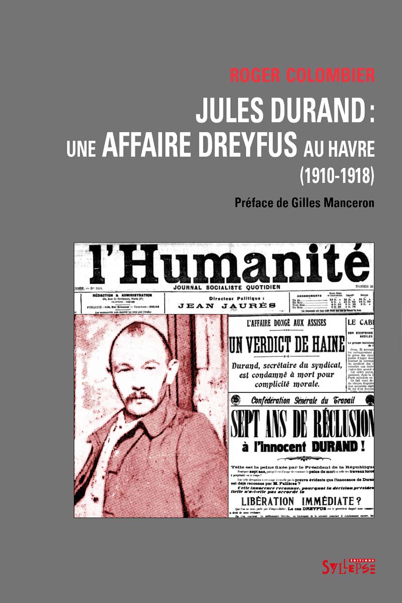 Jules Durand : une affaire Dreyfus au Havre (1910-1918) L'actualité