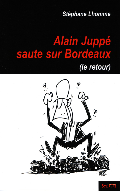 Alain Juppé saute sur Bordeaux L'actualité