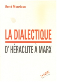La dialectique d�H�raclite � Marx
