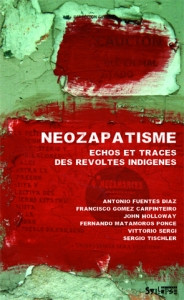 N�ozapatisme: �chos et traces des r�voltes indig�nes