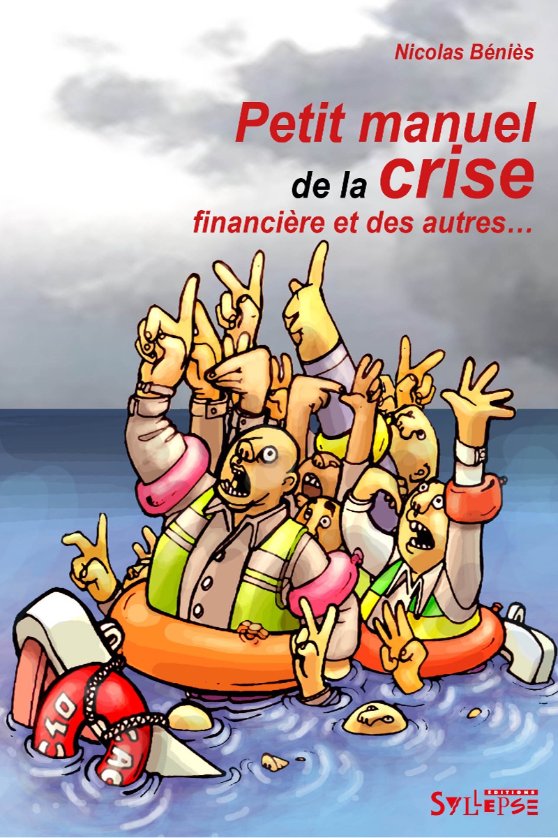 Petit manuel de la crise financière et des autres… Arguments et mouvements