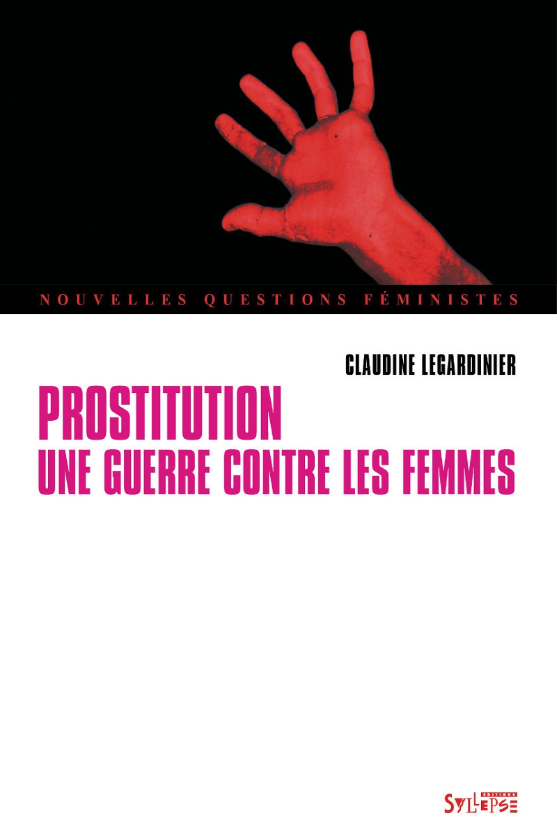 Prostitution: une guerre contre les femmes Questions féministes