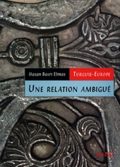 Turquie - Europe, une relation ambigu�