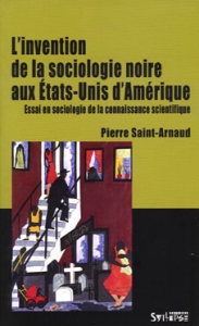 L�Invention de la sociologie noire aux Etats-Unis