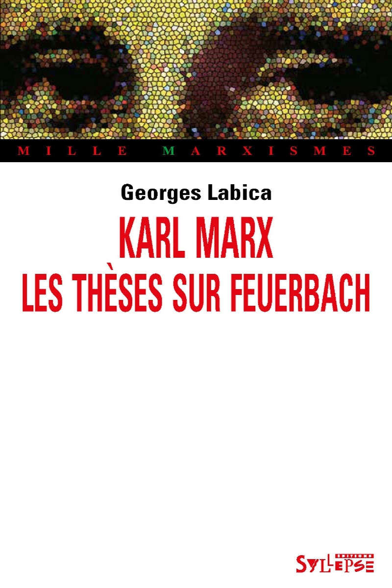 Karl Marx. Les thèses sur Feuerbach L'actualité