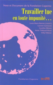 Travailler tue ! En toute impunit�