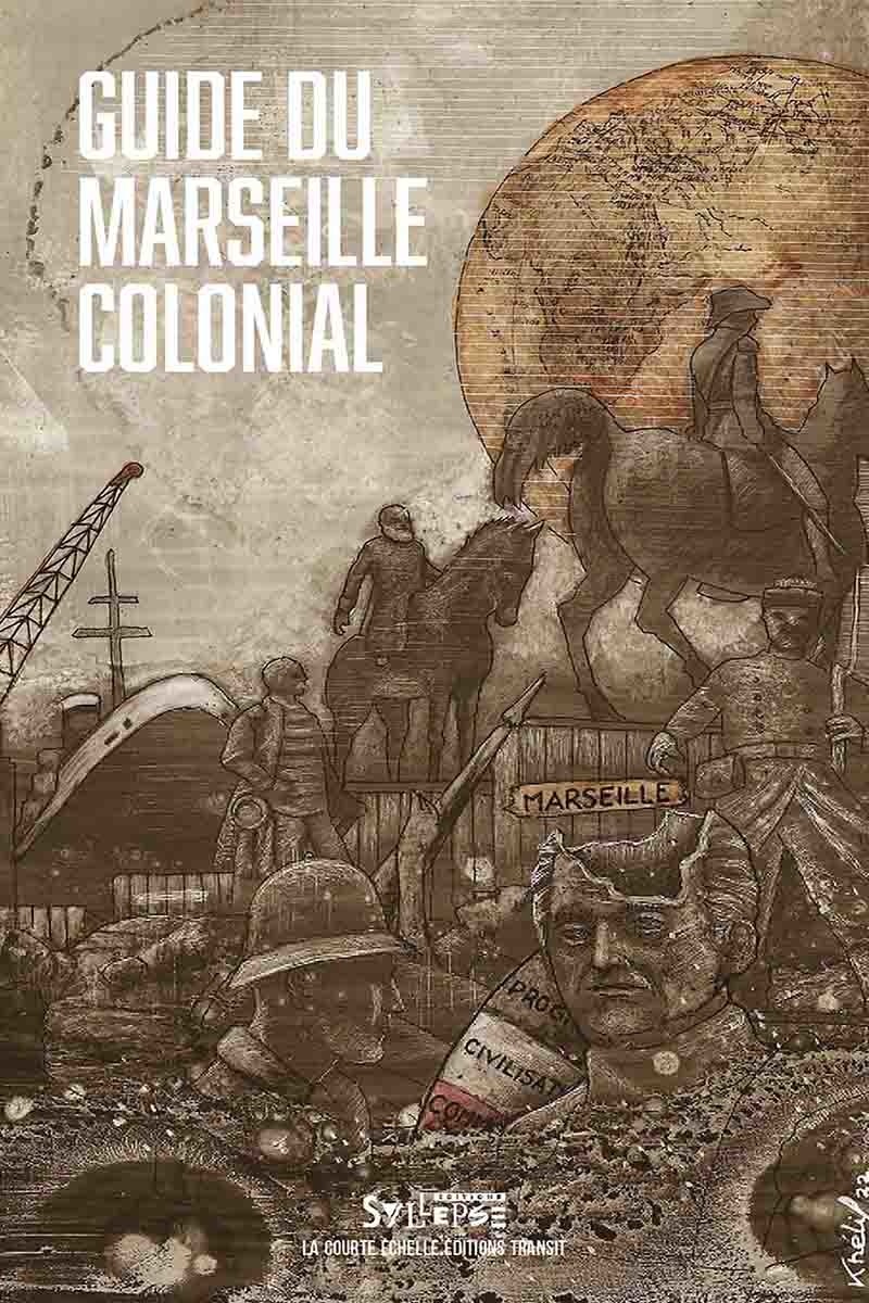 Guide du Marseille colonial Arguments et mouvements