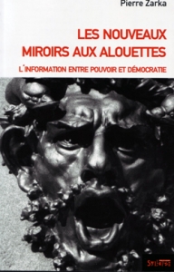 Les nouveaux miroirs aux alouettes