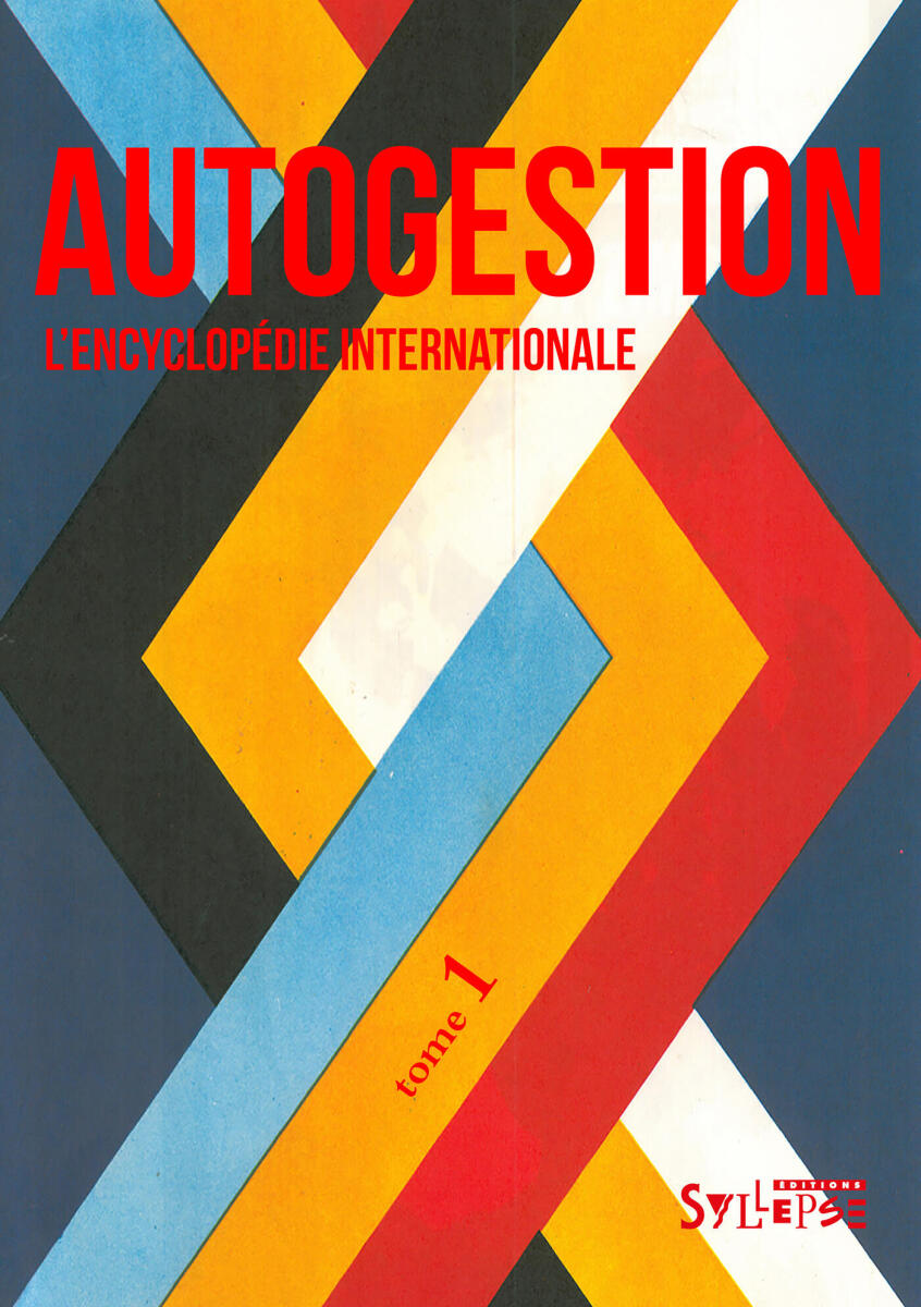 Encyclopédie internationale de l'autogestion, vol.1