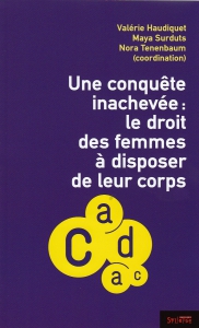 Une conquête inachevée : le droit des femmes à disposer de leur corps