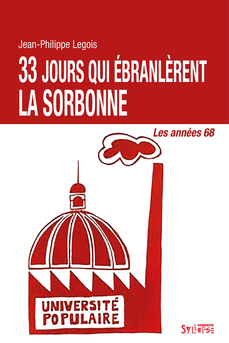 33 jours qui ébranlèrent la Sorbonne Groupe de recherche sur les mouvements étudiants (Germe)