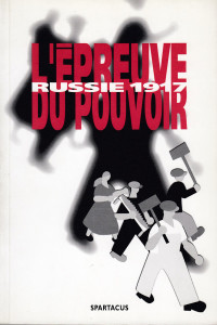 Russie 1917 : l'épreuve du pouvoir