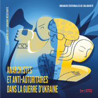 Anarchistes et anti-autoritaires dans la guerre d'Ukraine