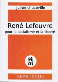 René Lefeuvre : pour le socialisme et la liberté