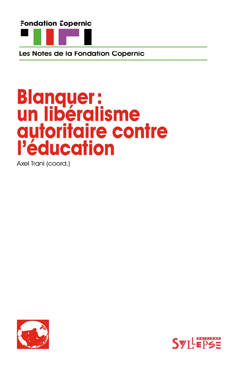 Blanquer: un libéralisme contre l'éducation Notes de la Fondation Copernic