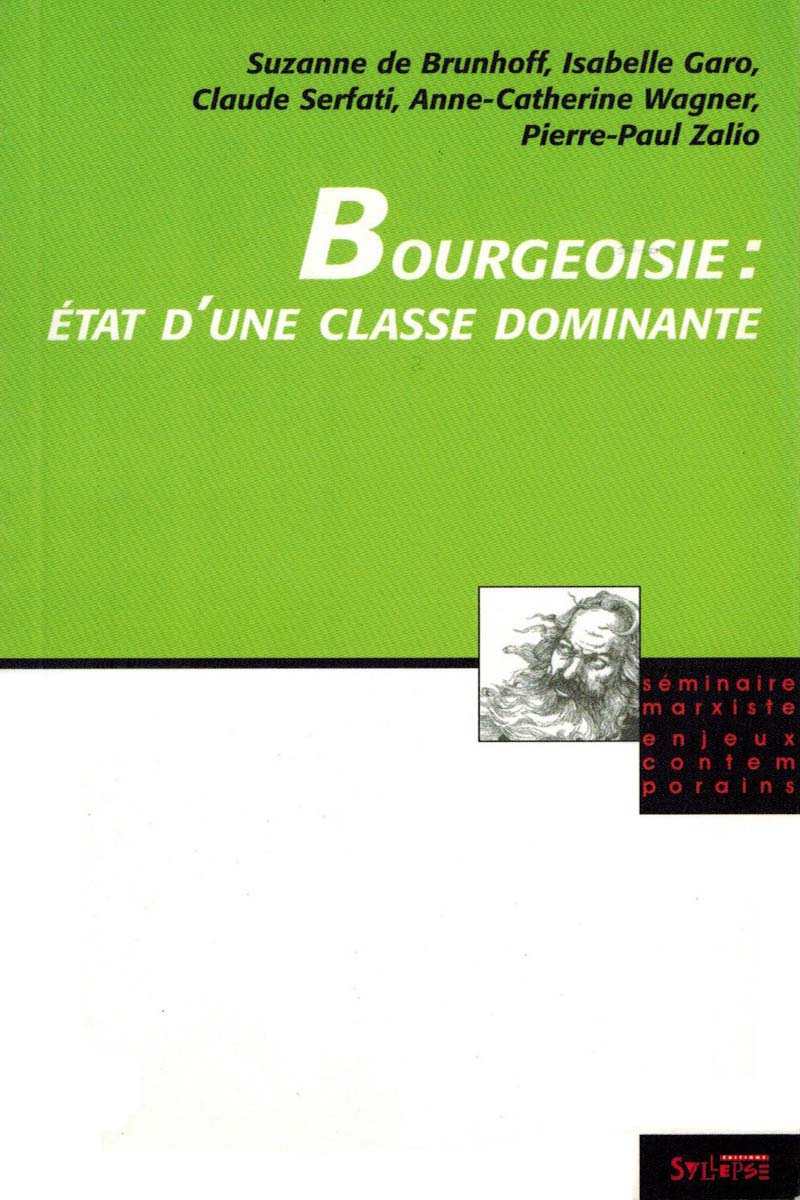 Bourgeoisie : état d'une classe dominante Arguments et mouvements