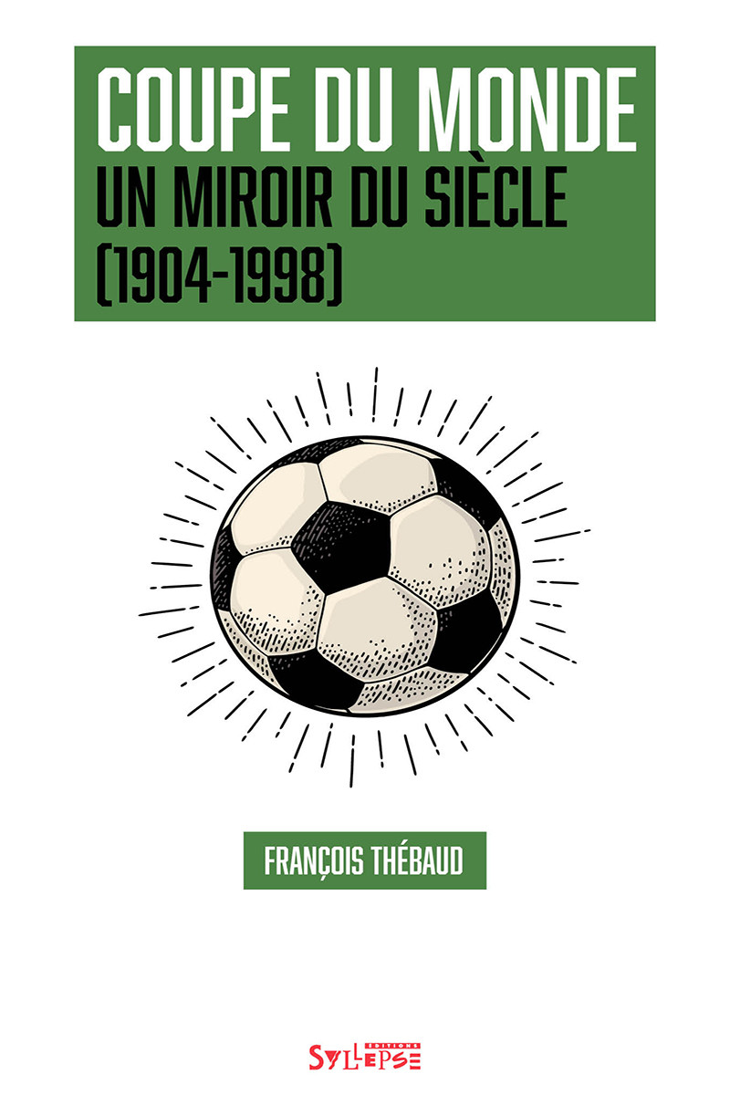 Coupe du monde, un miroir du siècle (1904-1998) Avant-première
