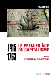 Le premier âge du capitalisme (1415-1763) Tome 1