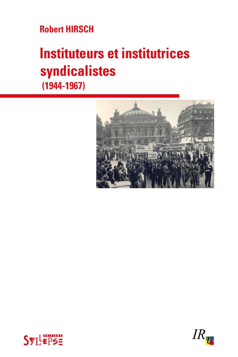 Instituteurs et institutrices syndicalistes (1944-1967) Nouveaux Regards