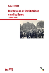 Instituteurs et institutrices syndicalistes (1944-1967)