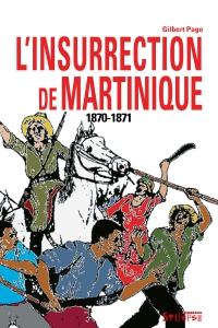 1870-1871. Insurrection à la Martinique