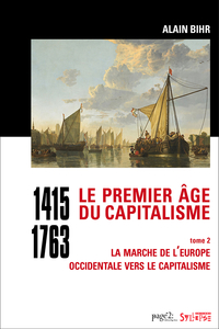 Le premier âge du capitalisme (1415-1763) Tome 2