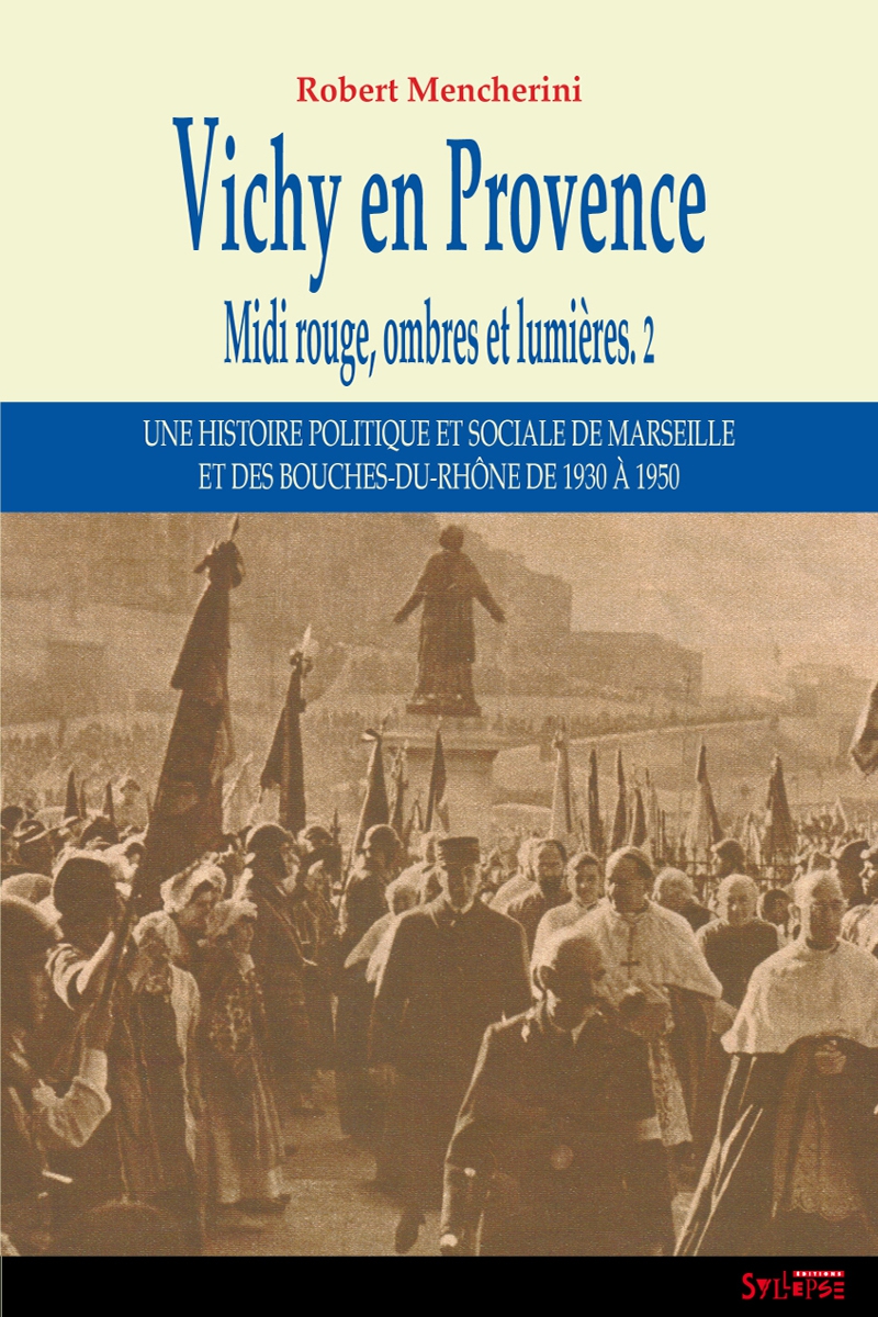 Vichy en Provence (1940-1942) Histoire : enjeux et débats