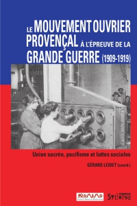 Le mouvement ouvrier provençal à l’épreuve de la Grande Guerre