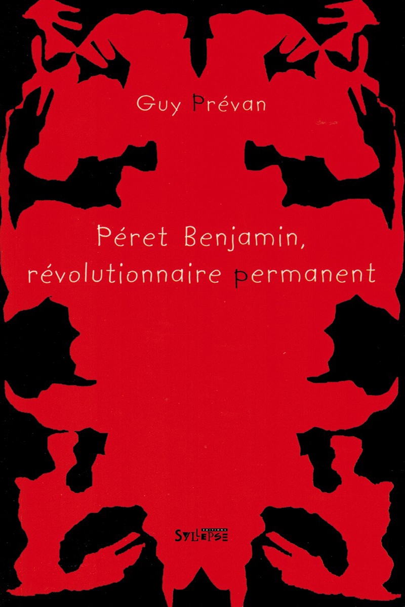 Péret Benjamin, révolutionnaire permanent Les archipels du surréalisme