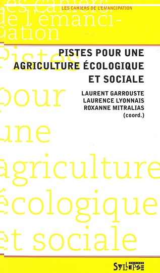 Pistes pour une agriculture écologique et sociale Les Cahiers de l'émancipation