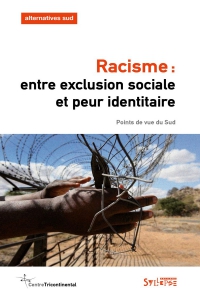 Racisme: entre exclusion sociale et peur identitaire