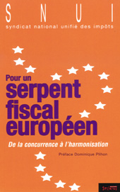 Pour un serpent fiscal européen Arguments et mouvements