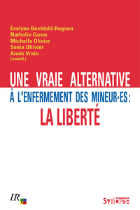 Une vraie alternative à l'enfermement des mineur·es: la liberté