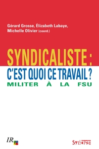 Syndicaliste: c'est quoi ce travail?