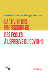 L'activité des professeur•es des écoles à l'épreuve du Covid-19