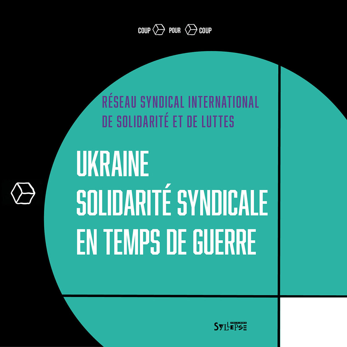Ukraine, solidarité syndicale en temps de guerre Coup pour coup