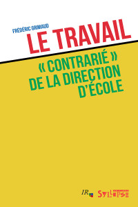 Le travail «contrarié» de la direction d'école